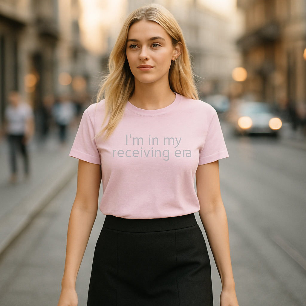 I'm In My Receiving Era Tee | Manifestation Affirmation Shirt