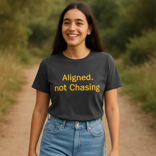 Aligned Not Chasing Tee | Attraction Mindset Shirt